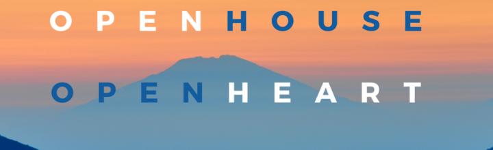 Open House, Open Heart Every Friday Open House, Open Heart Every Friday